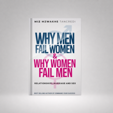 Why Men Fail Women & Why Women Fail Men: Relationships, Marriage and Sex