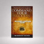 Command Your Success: Wisdom That Cannot be Ignored